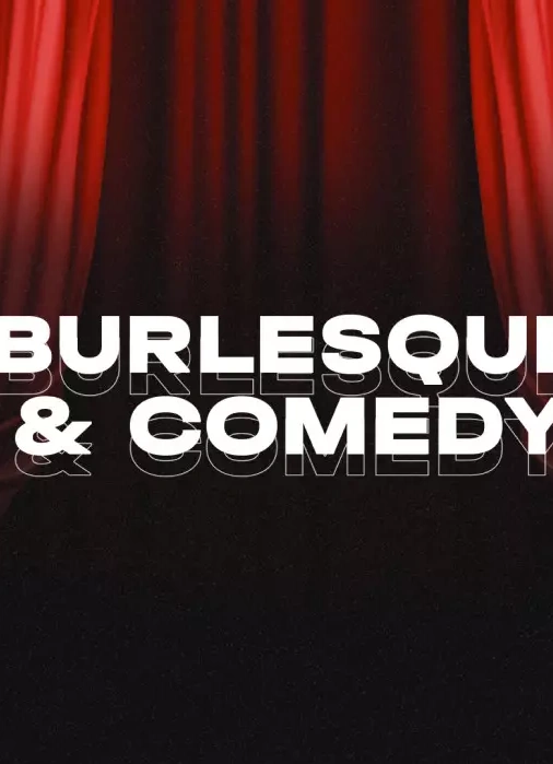 Burlesque & Comedy