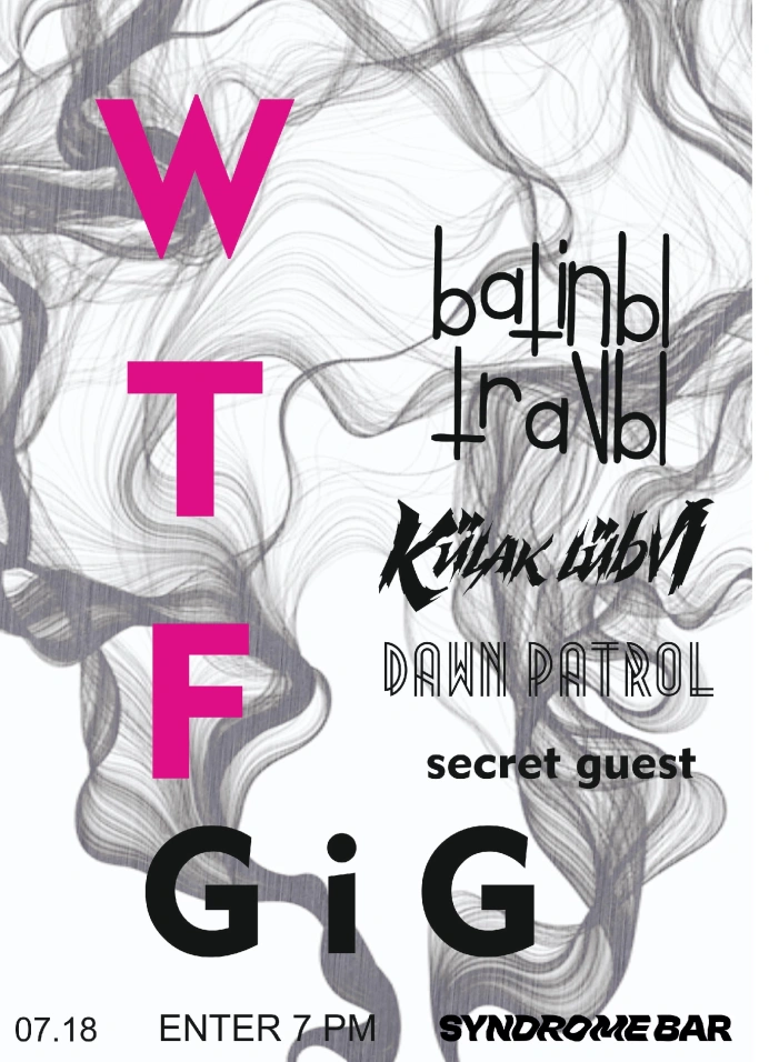 wtf gig: batinы travы, kulak lubvi, dawn patrol